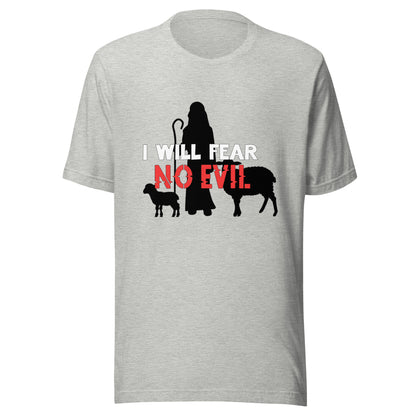 I Will Fear No Evil T-shirt