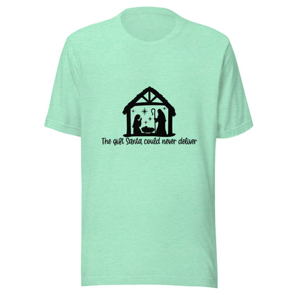 Gift Santa Could Never Deliver T-Shirt